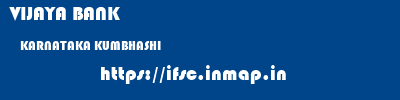 VIJAYA BANK  KARNATAKA KUMBHASHI    ifsc code